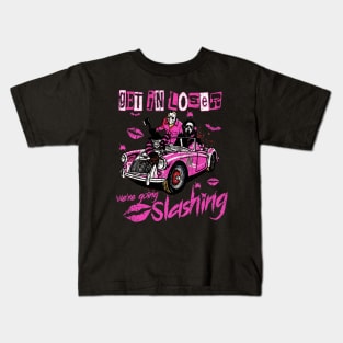 Pink Sweet Get in Closer We're Going Slashing Halloween Kids T-Shirt